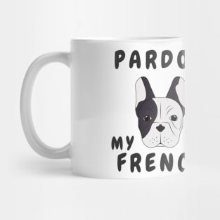 Pardon My French Mug